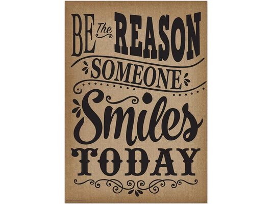 Burlap Be the Reason Someone Smiles Poster - US 2824