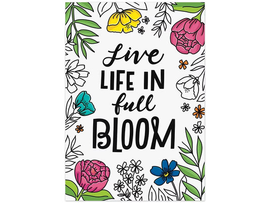 Bright Blooms Live Life in Full Bloom Poster - US 8139