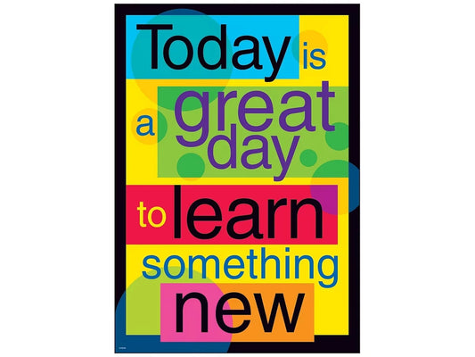 Today Is a Great Day to Learn Something New Poster - US 7839